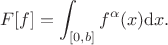 $$
F[f]=\int_{[0,b]}f^\alpha(x){\rm d}x.
$$