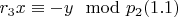 $r_3x\equiv - y\mod p_2\engo (1.1) $