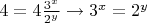 $4=4\frac{3^x}{2^y} \to 3^x=2^y$