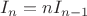 $I_n=nI_{n-1}$