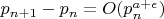 $p_{n+1}-p_n=O(p_n^{a+\epsilon})$