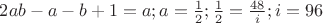 $2ab-a-b+1=a; a=\frac 1 2; \frac 1 2 = \frac {48} i; i = 96$