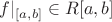 $f|_{[a,b]} \in R[a,b]$