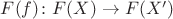 $F(f)\colon F(X)\to F(X')$ $F(f)\colon F(X)\to F(X')$