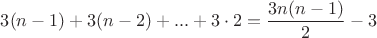 $3(n-1)+3(n-2)+...+3\cdot2=\dfrac{3n(n-1)}{2}-3$