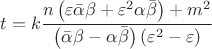 $$t = k\frac{{n\left( {\varepsilon \bar \alpha \beta  + \varepsilon ^2 \alpha \bar \beta } \right) + m^2 }}{{\left( {\bar \alpha \beta  - \alpha \bar \beta } \right)\left( {\varepsilon ^2  - \varepsilon } \right)}}$