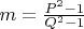 $m=\frac{P^2-1}{Q^2-1}$