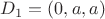 $D_1=(0,a,a)$ $D_1=(0,a,a)$