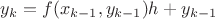 $y_k=f(x_{k-1},y_{k-1})h+y_{k-1}$