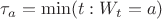 $\tau_{a}=\min(t:W_{t}=a)$