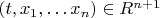 $(t,x_1, \dots x_n) \in R^{n+1}$