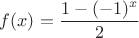 $f(x)=\dfrac{1-(-1)^x}{2}$