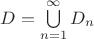 $D=\bigcup\limits_{n=1}^\infty D_n$