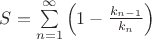 $S=\sum\limits_{n=1}^{\infty}\left(1-\frac{k_{n-1}}{k_n}\right)$