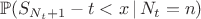 $\mathbb{P}(S_{N_t+1}-t<x\,|\,N_t=n)$