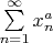$\sum\limits_{n=1}^\infty x_n^a$