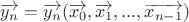 $\overrightarrow{y_{n}}=\overrightarrow{y_{n}}(\overrightarrow{x_{0}},\overrightarrow{x_{1}},...,\overrightarrow{x_{n-1}})$