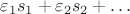$\varepsilon_1 s_1+\varepsilon_2 s_2+\ldots$