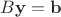 $B\mathbf{y}=\mathbf{b}$