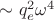 $\sim q_e^2\omega^4$