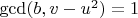 $\gcd(b, v-u^2) = 1$