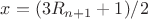 $x=(3R_{n+1}+1)/2$