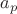 $a_p