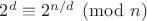 $2^{d}\equiv 2^{n/d} \pmod{n}$