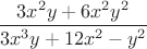 $\dfrac {3x^2y+6x^2y^2}{3x^3y+12x^2-y^2}$