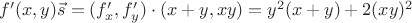 $f'(x,y)\vec s=(f'_x,f'_y)\cdot (x+y,xy)=y^2(x+y)+2(xy)^2$