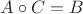 $A \circ C = B$