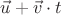 $\vec u +\vec v \cdot t$