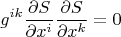 $$ g^{ik} \frac{\partial S}{\partial x^i} \frac{\partial S}{\partial x^k}=0 $$