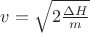 $v = \sqrt{2\frac{\Delta H}{m}}$