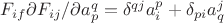 $F_{if} {\partial F_{ij}}/{\partial a_{p}^{q}} = \delta^{qj}a_{i}^{p} + \delta_{pi}a_{q}^{j}$