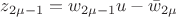 $z_{2\mu-1}=w_{2\mu-1}u-{\bar w}_{2\mu}$