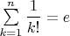 $\sum\limits_{k=1}^{n}\dfrac{1}{k!}=e$