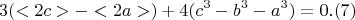 $$3(<2c>-<2a>)  +  4(c^3-b^3-a^3) =0  .(7)$$