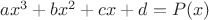 $ax^3+bx^2+cx+d=P(x)$