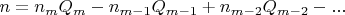 $n=n_mQ_m-n_{m-1}Q_{m-1}+n_{m-2}Q_{m-2}-...$