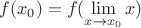 $ f(x_0) = f(\lim\limits_{x \to x_0}x) $