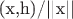 (x,h)/||x|| (x,h)/||x||