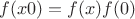 $f(x 0) = f(x)f(0)$
