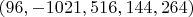 $(96,-1021,516,144,264)$