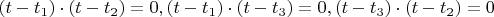 $(t-t_1) \cdot (t-t_2)=0, (t-t_1) \cdot (t-t_3)=0, (t-t_3) \cdot (t-t_2)=0$