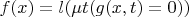 $f(x) = l(\mu t(g(x,t)=0))$