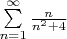 $\sum\limits_{n=1}^{\infty} \frac{n}{n^2+4}$