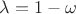 $\lambda=1-\omega$
