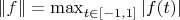 $\|f\|=\max_{t \in [-1,1]}|f(t)|$
