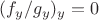 $(f_y / g_y)_y = 0$